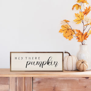 Hey Pumpkin Sign